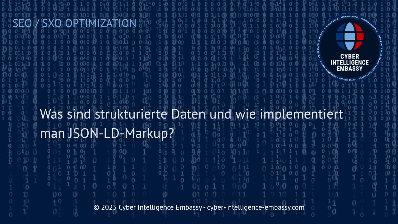 Strukturierte Daten und JSON-LD-Markup: Mehr Sichtbarkeit und Effizienz für Ihr Unternehmen