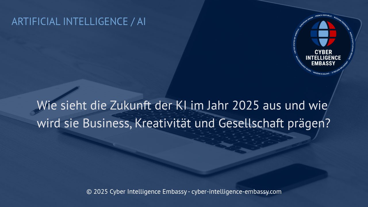 KI 2025: Wegbereiter für Innovation in Wirtschaft, Kreativität und Gesellschaft