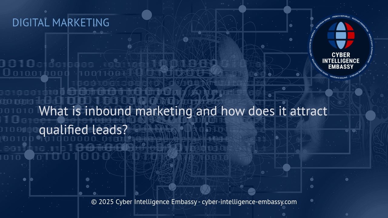 Harnessing Inbound Marketing to Attract and Convert High-Quality Leads