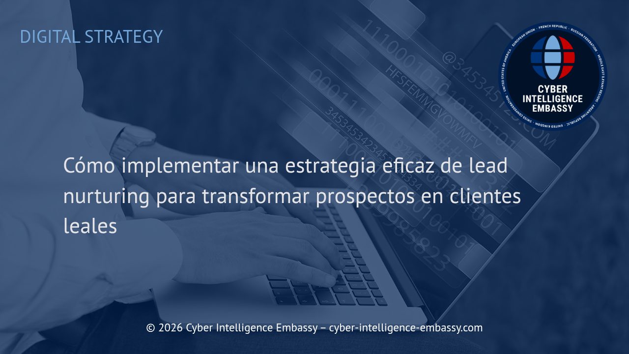Cómo implementar una estrategia eficaz de lead nurturing para transformar prospectos en clientes leales