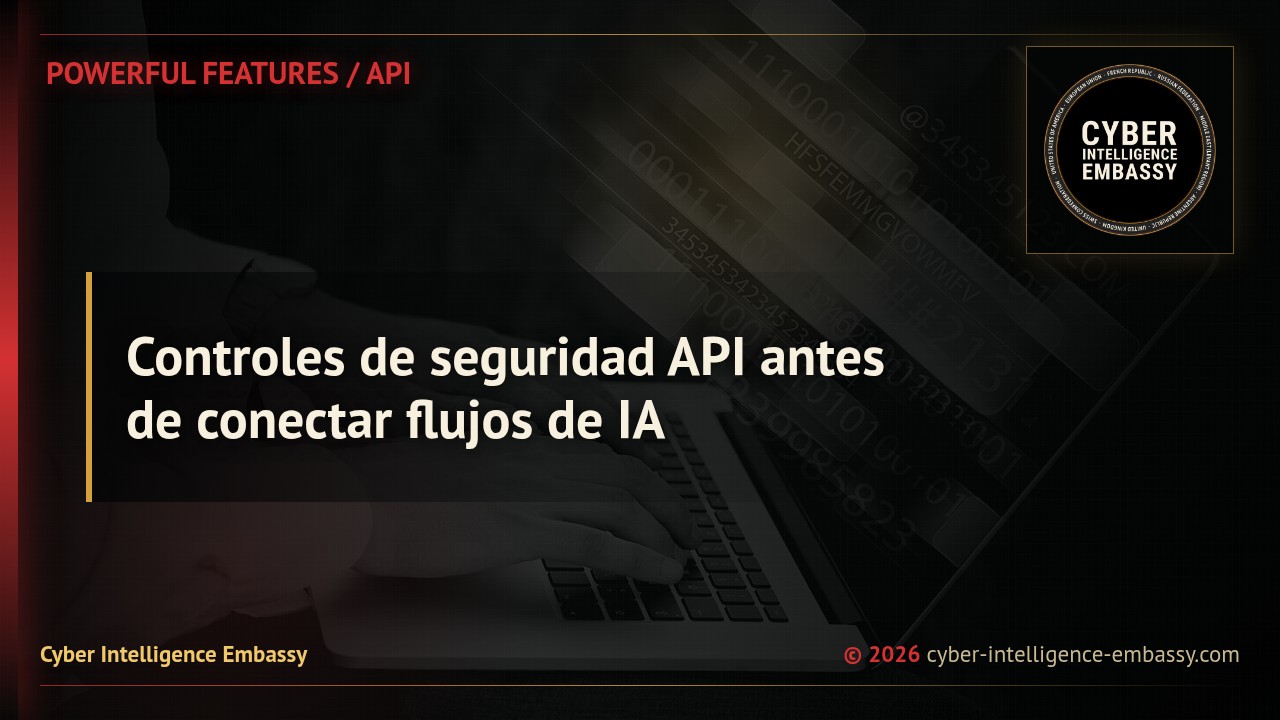 Controles de seguridad API antes de conectar flujos de IA