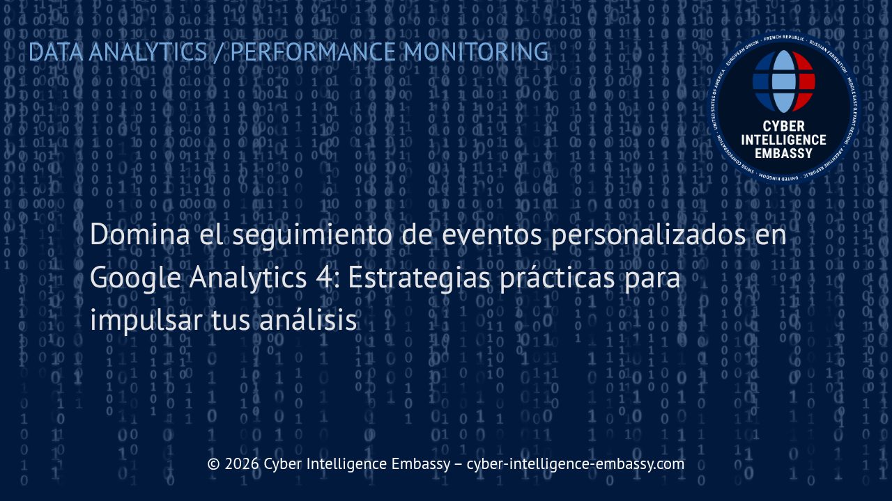 Domina el seguimiento de eventos personalizados en Google Analytics 4: Estrategias prácticas para impulsar tus análisis