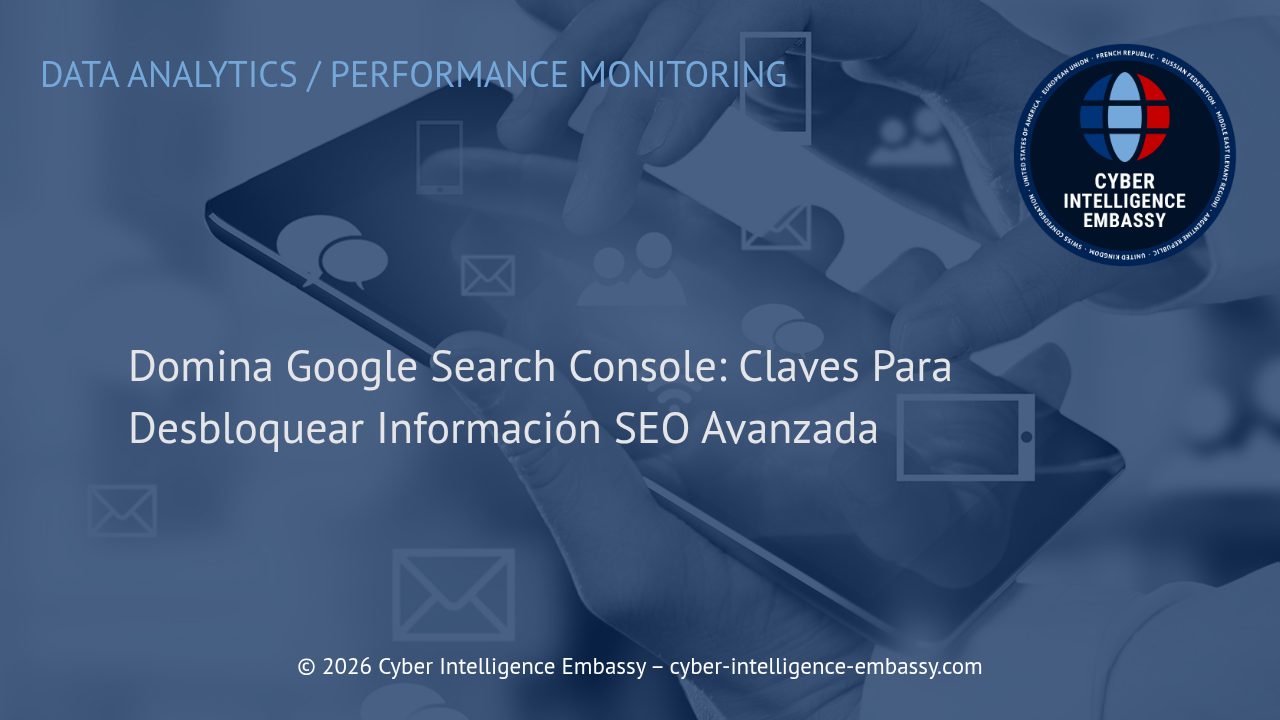 Domina Google Search Console: Claves Para Desbloquear Información SEO Avanzada