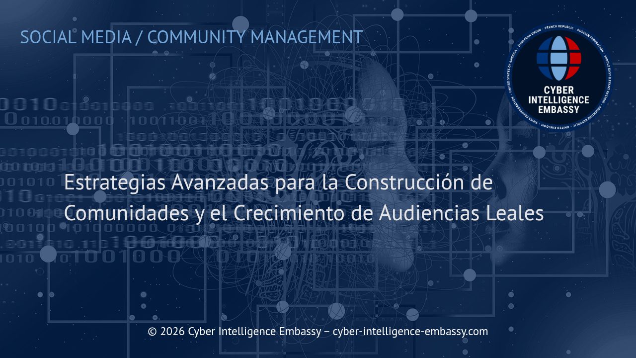 Estrategias Avanzadas para la Construcción de Comunidades y el Crecimiento de Audiencias Leales