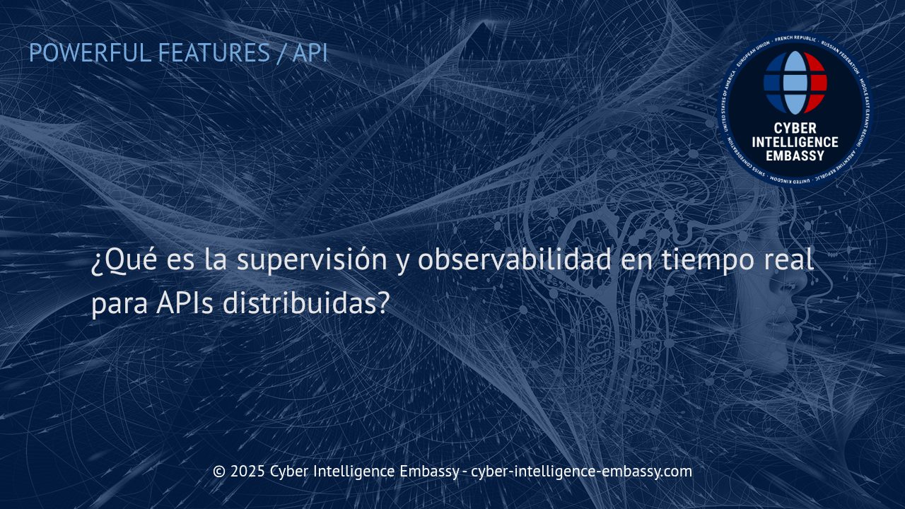 Supervisión y observabilidad en tiempo real: Claves para gestionar APIs distribuidas con eficacia