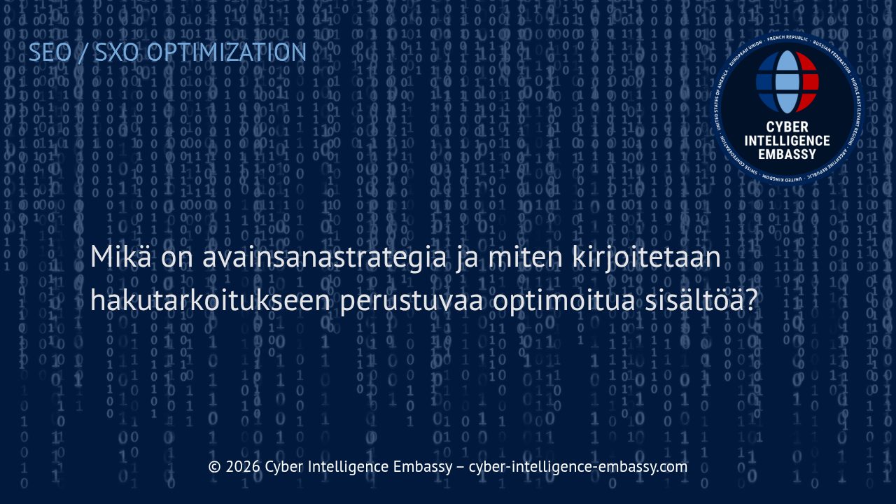 Mikä on avainsanastrategia ja miten kirjoitetaan hakutarkoitukseen perustuvaa optimoitua sisältöä?