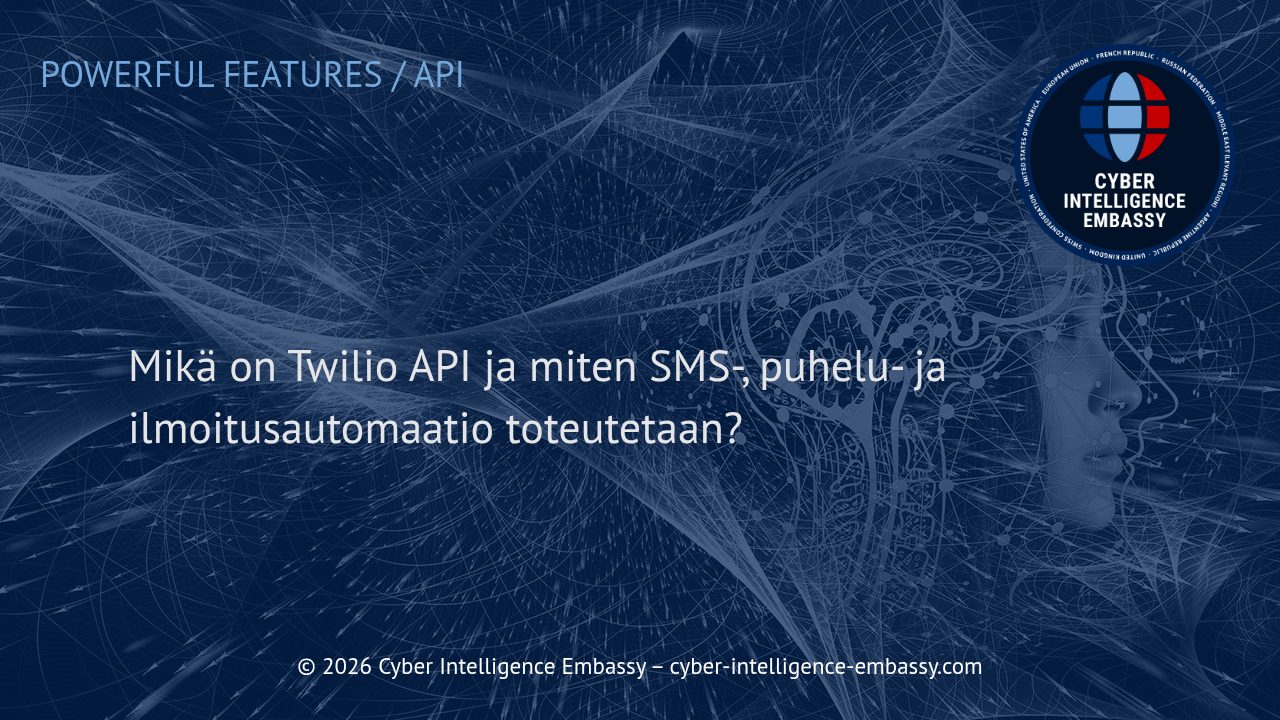 Mikä on Twilio API ja miten SMS-, puhelu- ja ilmoitusautomaatio toteutetaan?
