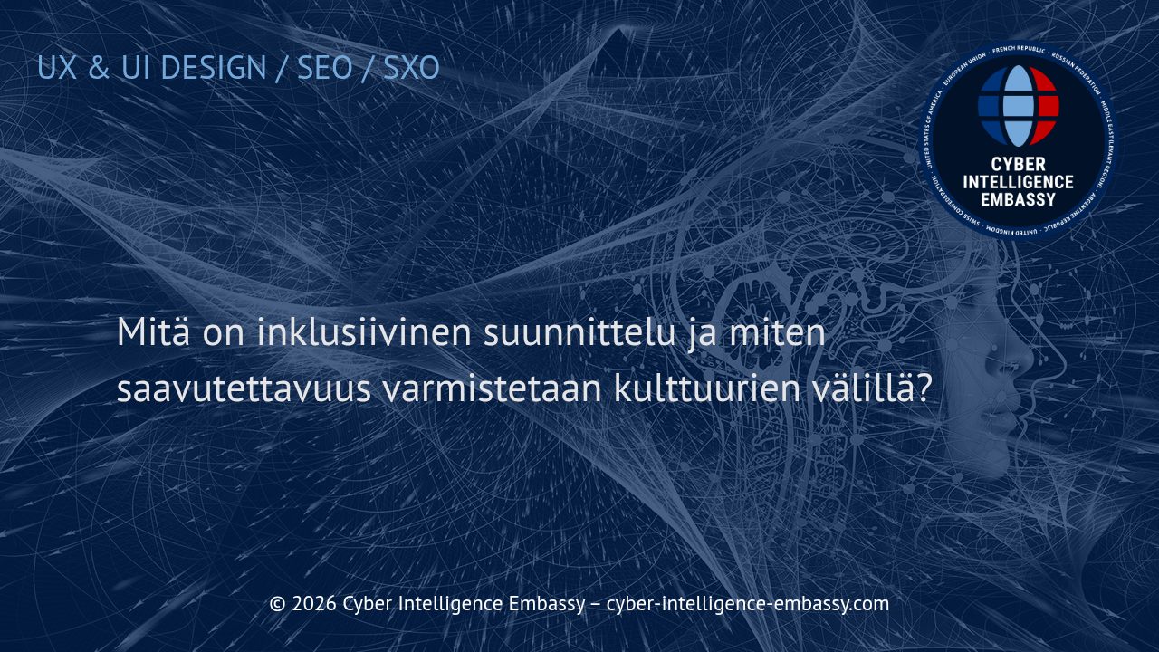 Mitä on inklusiivinen suunnittelu ja miten saavutettavuus varmistetaan kulttuurien välillä?