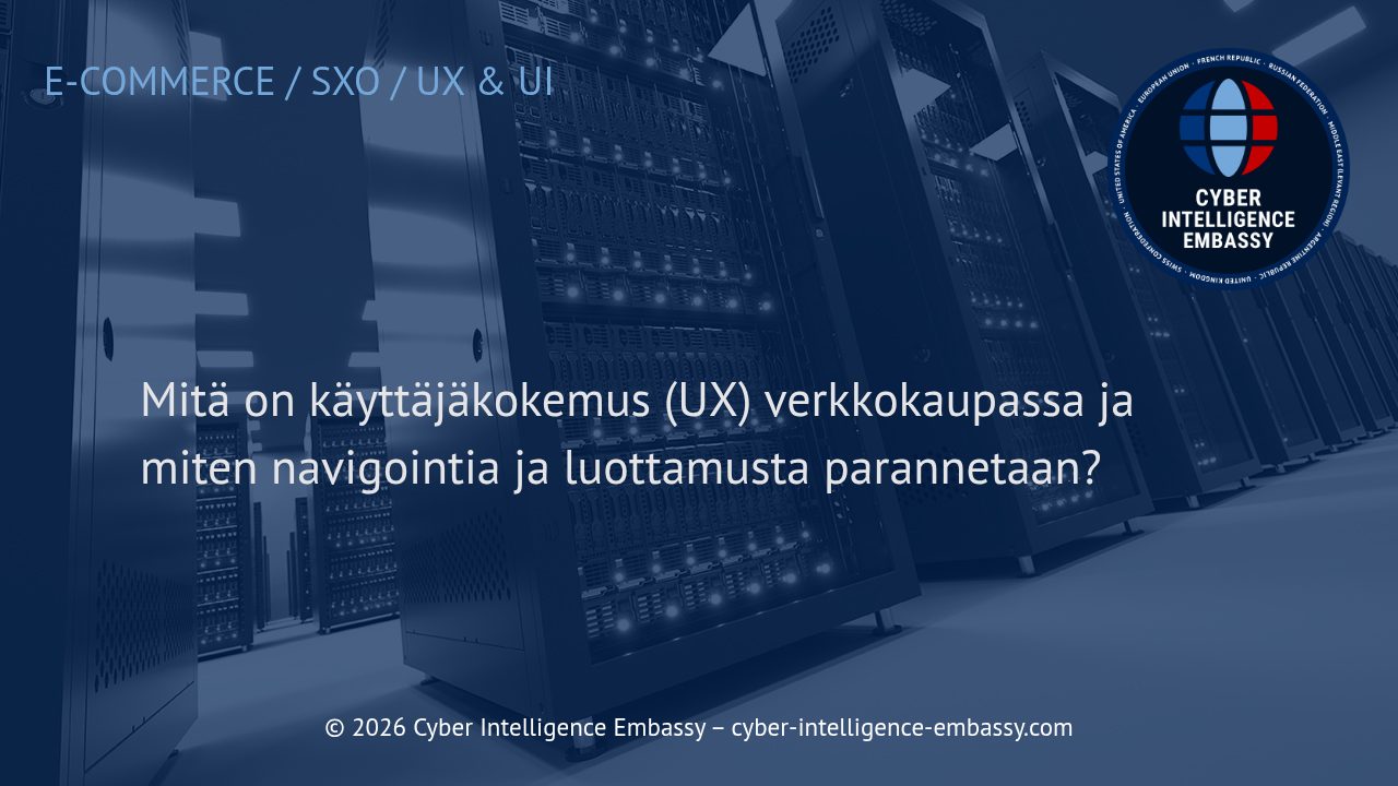 Mitä on käyttäjäkokemus (UX) verkkokaupassa ja miten navigointia ja luottamusta parannetaan?