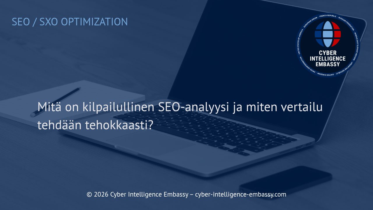 Mitä on kilpailullinen SEO-analyysi ja miten vertailu tehdään tehokkaasti?