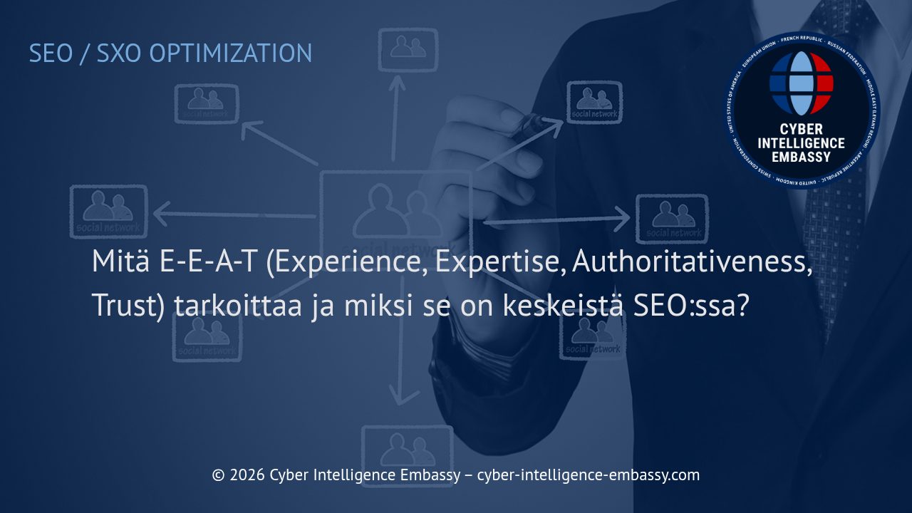 Mitä E-E-A-T (Experience, Expertise, Authoritativeness, Trust) tarkoittaa ja miksi se on keskeistä SEO:ssa?
