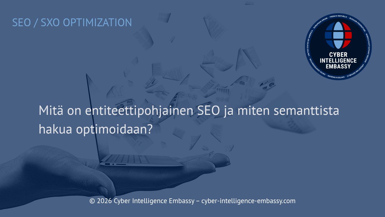 Mitä on entiteettipohjainen SEO ja miten semanttista hakua optimoidaan?