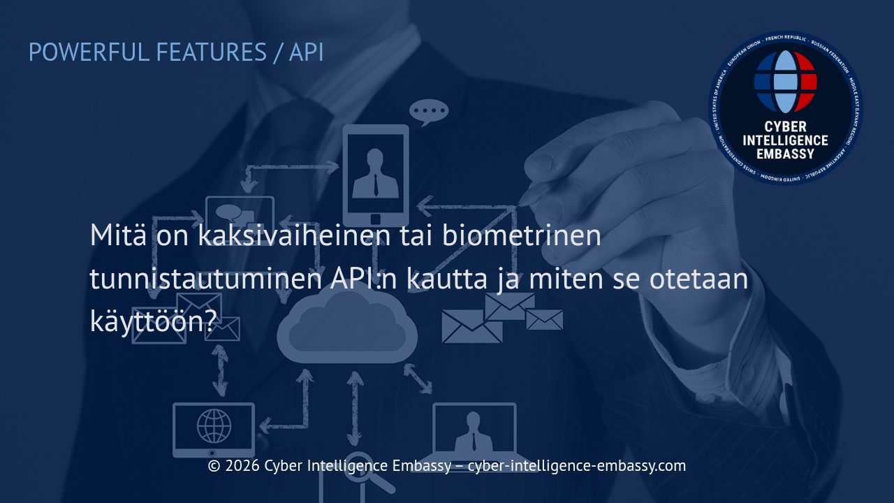 Mitä on kaksivaiheinen tai biometrinen tunnistautuminen API:n kautta ja miten se otetaan käyttöön?