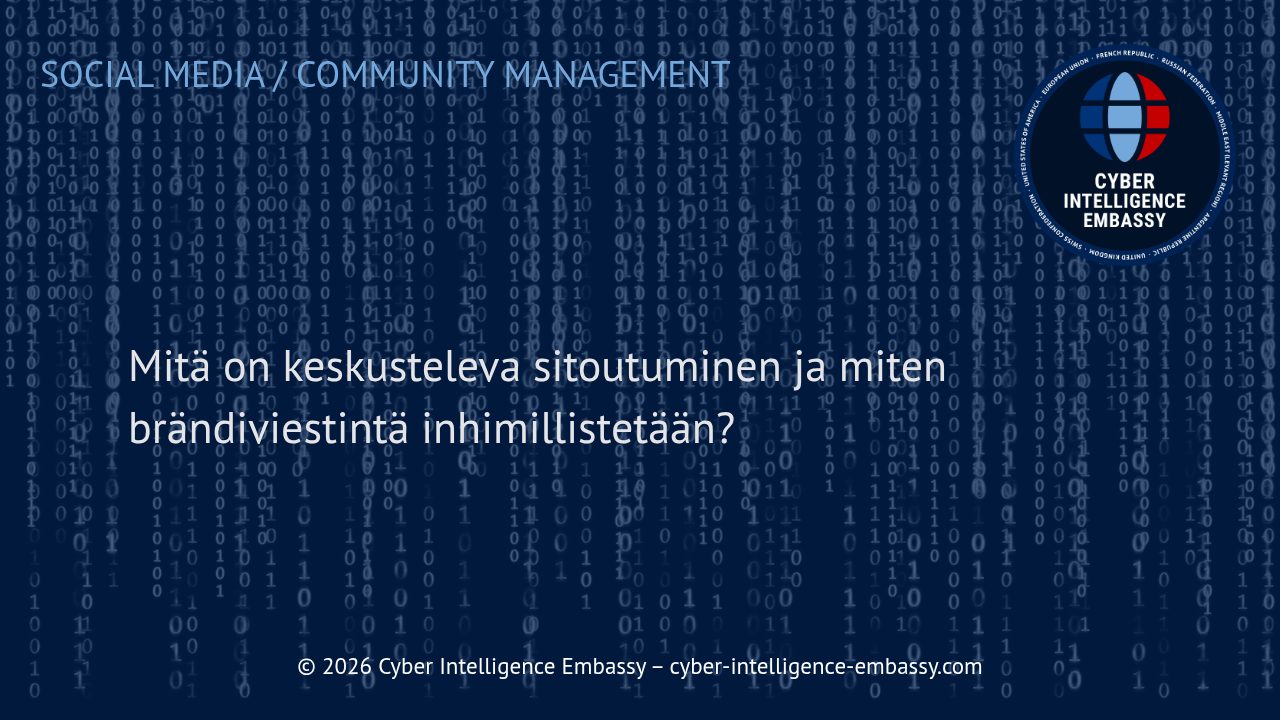 Mitä on keskusteleva sitoutuminen ja miten brändiviestintä inhimillistetään?