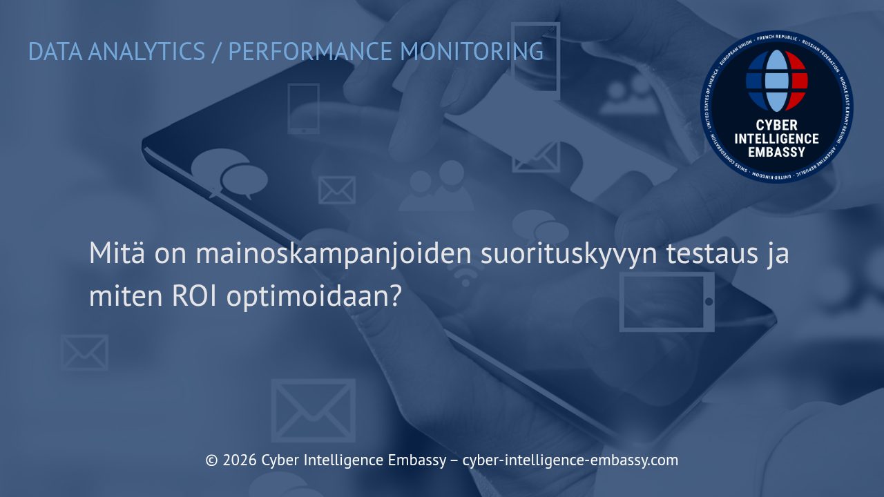 Mitä on mainoskampanjoiden suorituskyvyn testaus ja miten ROI optimoidaan?
