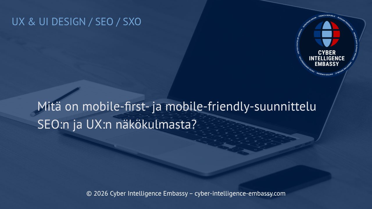 Mitä on mobile-first- ja mobile-friendly-suunnittelu SEO:n ja UX:n näkökulmasta?