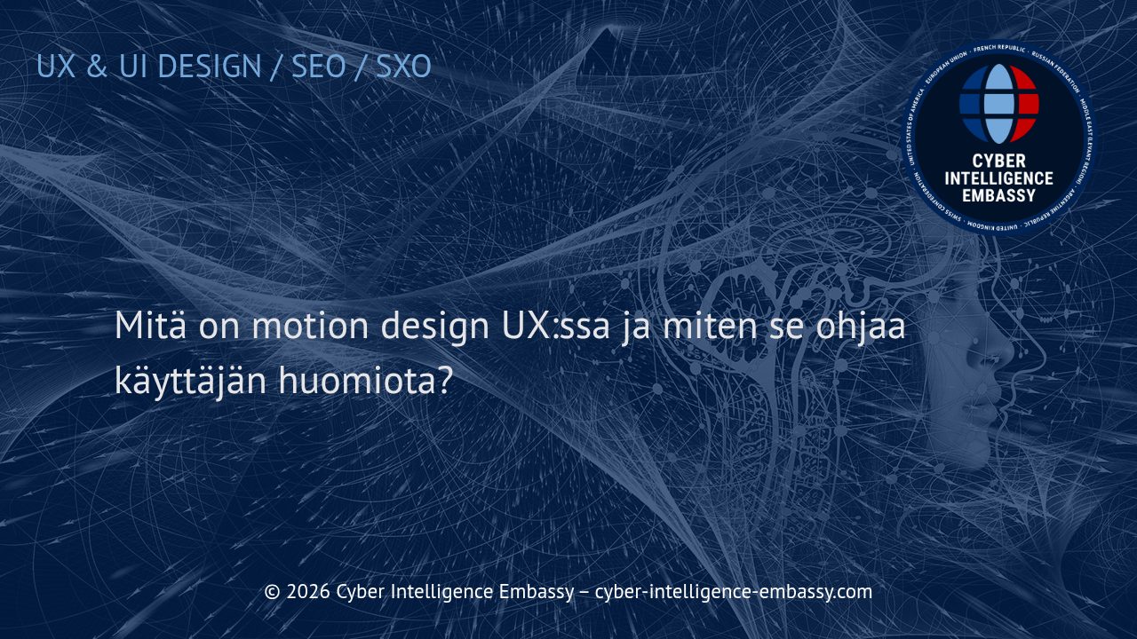 Mitä on motion design UX:ssa ja miten se ohjaa käyttäjän huomiota?