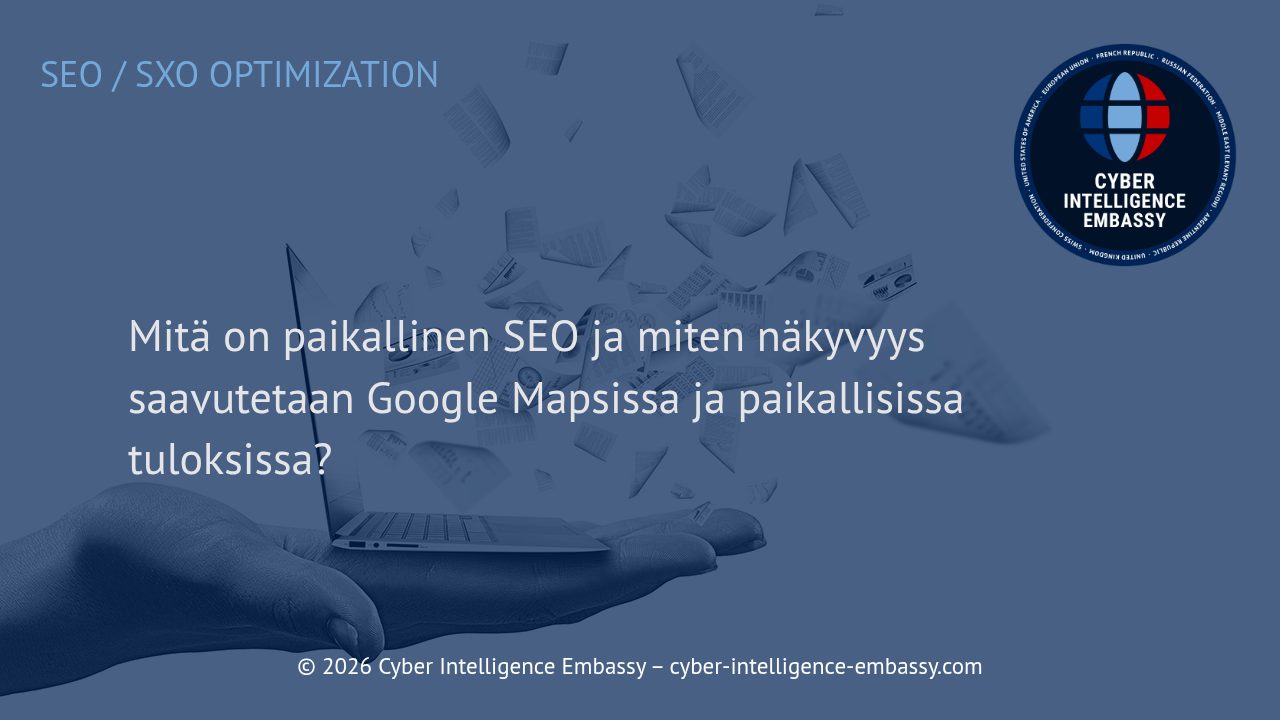 Mitä on paikallinen SEO ja miten näkyvyys saavutetaan Google Mapsissa ja paikallisissa tuloksissa?
