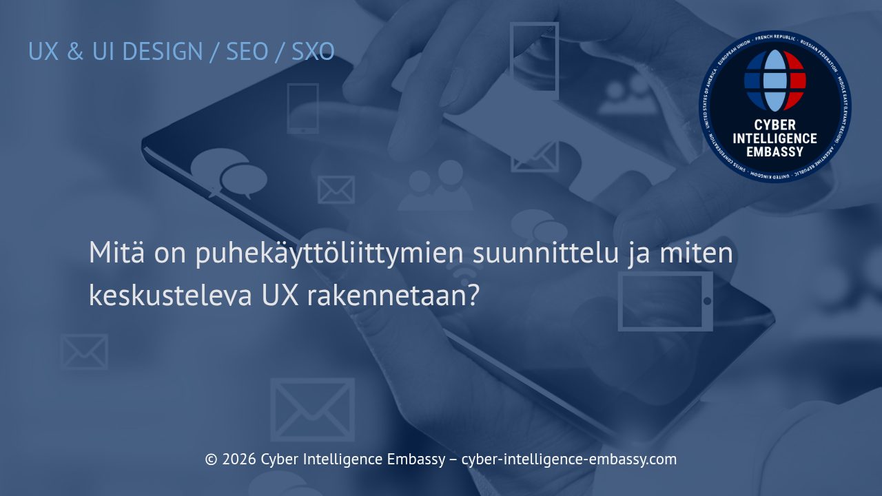 Mitä on puhekäyttöliittymien suunnittelu ja miten keskusteleva UX rakennetaan?