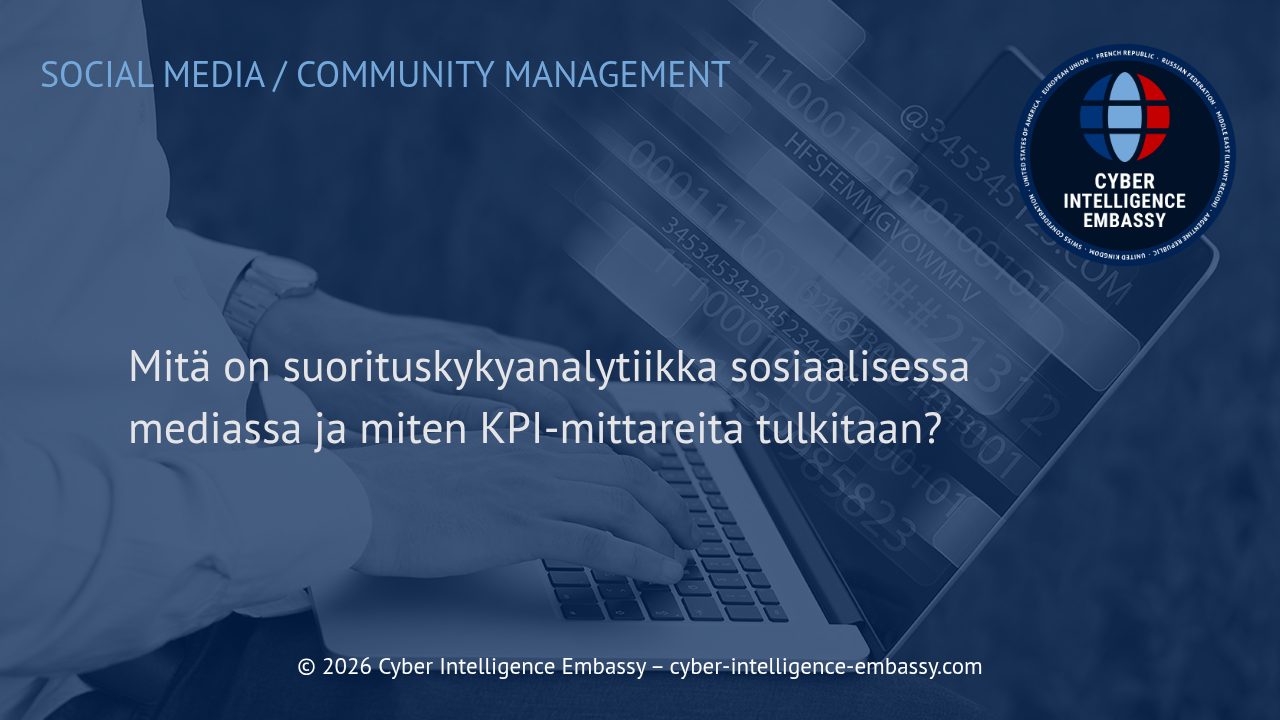 Mitä on suorituskykyanalytiikka sosiaalisessa mediassa ja miten KPI-mittareita tulkitaan?