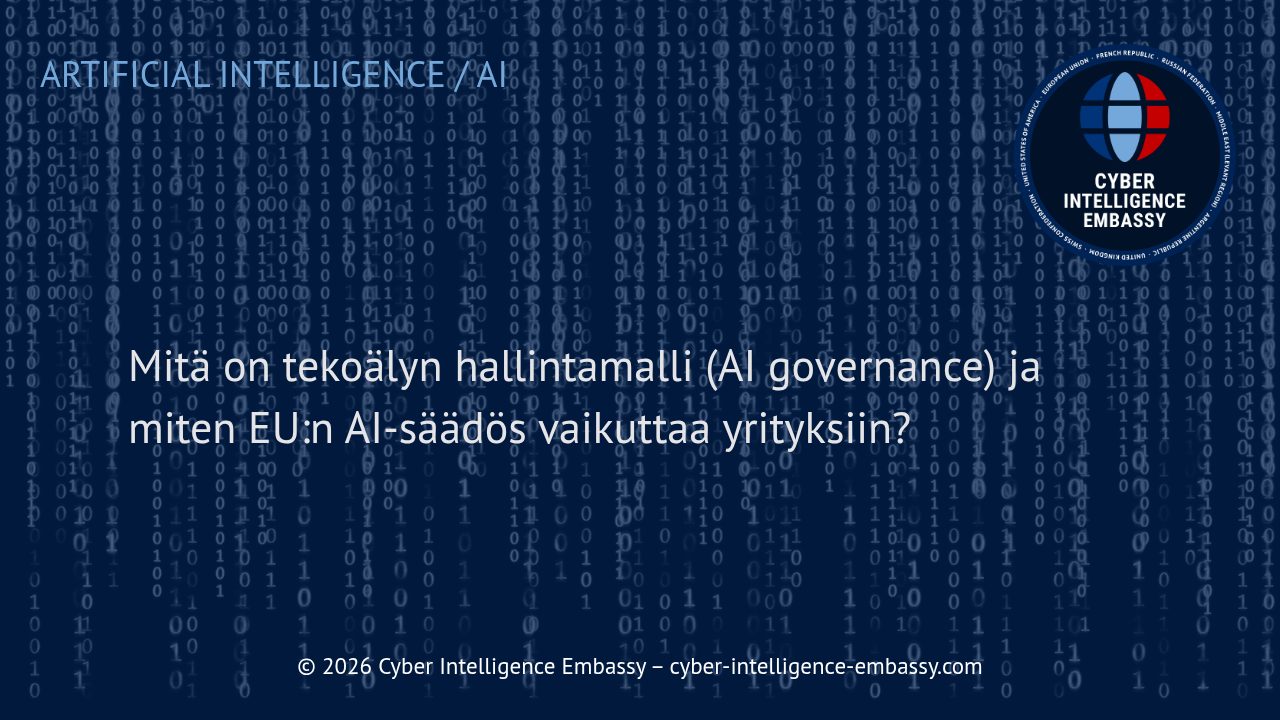 Mitä on tekoälyn hallintamalli (AI governance) ja miten EU:n AI-säädös vaikuttaa yrityksiin?