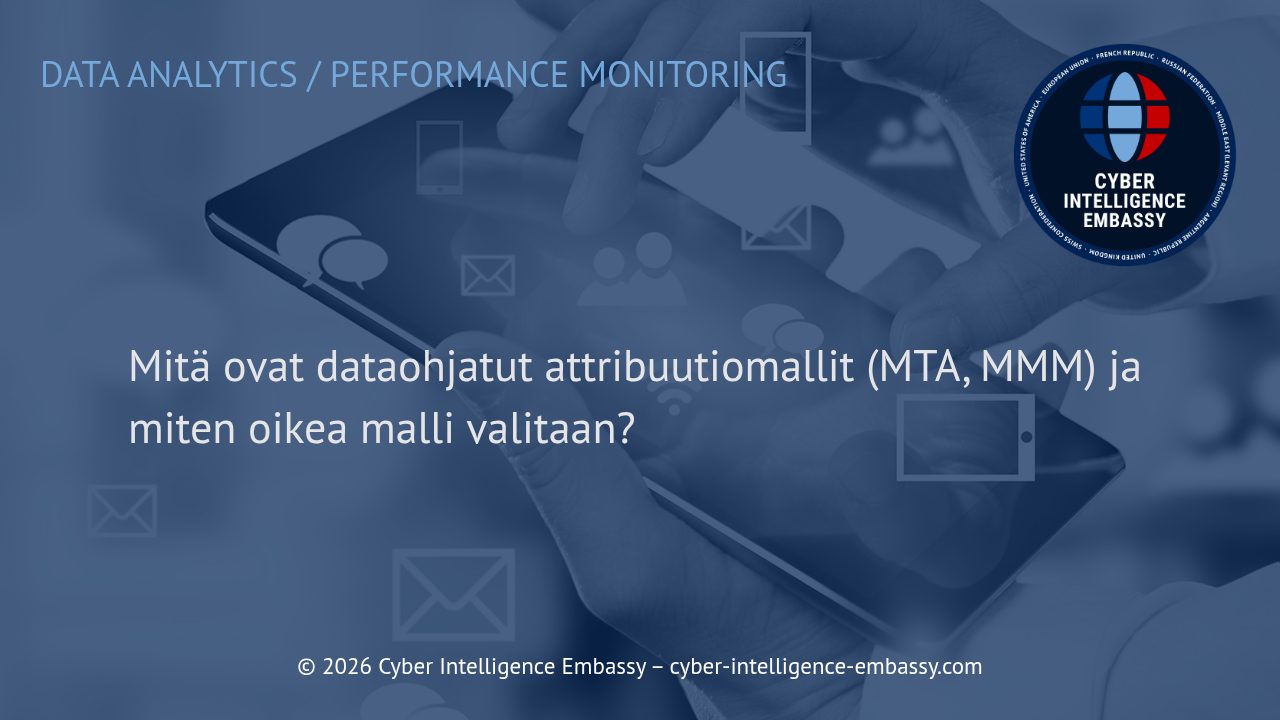 Mitä ovat dataohjatut attribuutiomallit (MTA, MMM) ja miten oikea malli valitaan?
