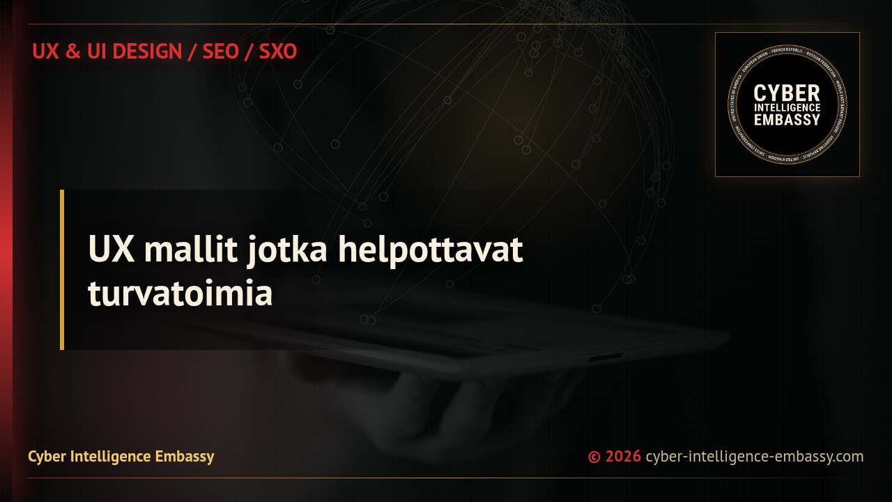 UX mallit jotka helpottavat turvatoimia