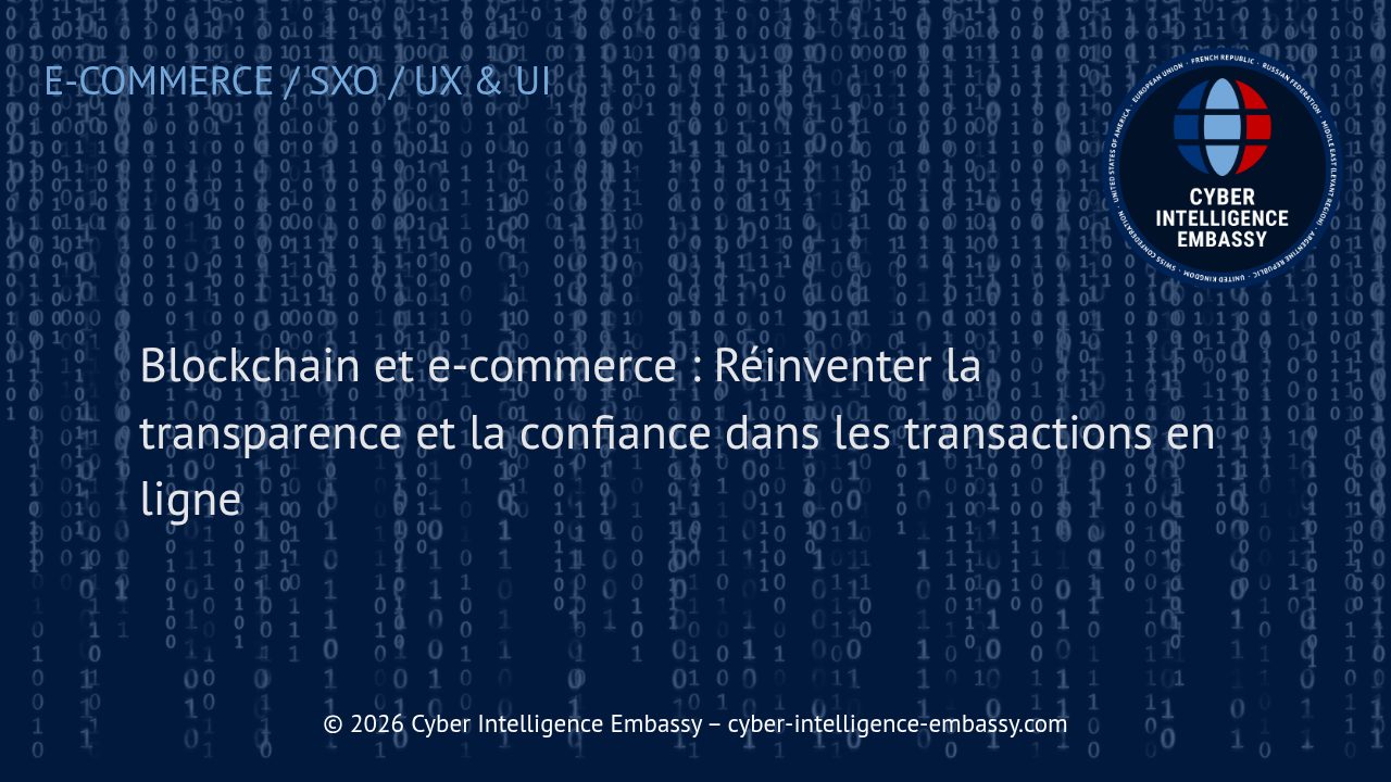 Blockchain et e-commerce : Réinventer la transparence et la confiance dans les transactions en ligne