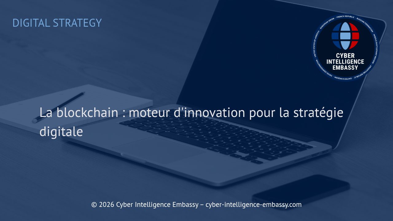 La blockchain : moteur d'innovation pour la stratégie digitale