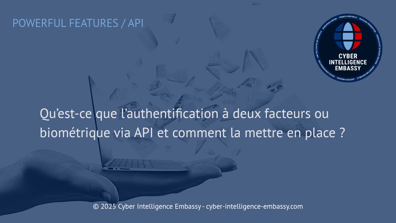 Renforcer la sécurité digitale : Intégrer l'authentification à deux facteurs et biométrique via API