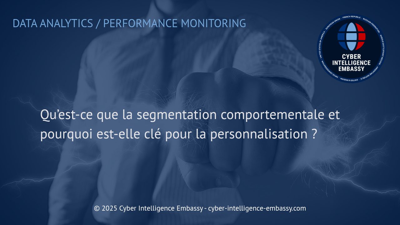 Segmentation comportementale : le moteur de la personnalisation efficace en cybersécurité