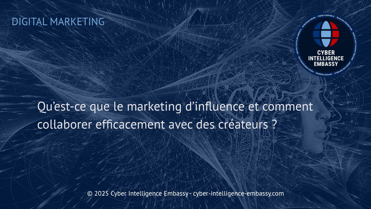 Marketing d'influence : stratégies et bonnes pratiques pour une collaboration efficace avec les créateurs