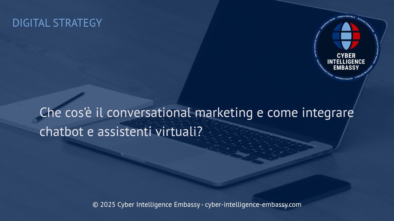 Conversational Marketing: Come Trasformare la Relazione con i Clienti grazie a Chatbot e Assistenti Virtuali