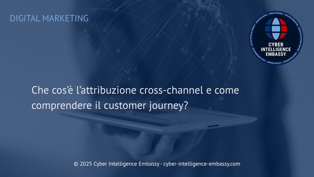 Attribuzione Cross-Channel: Come Analizzare e Ottimizzare il Customer Journey Digitale