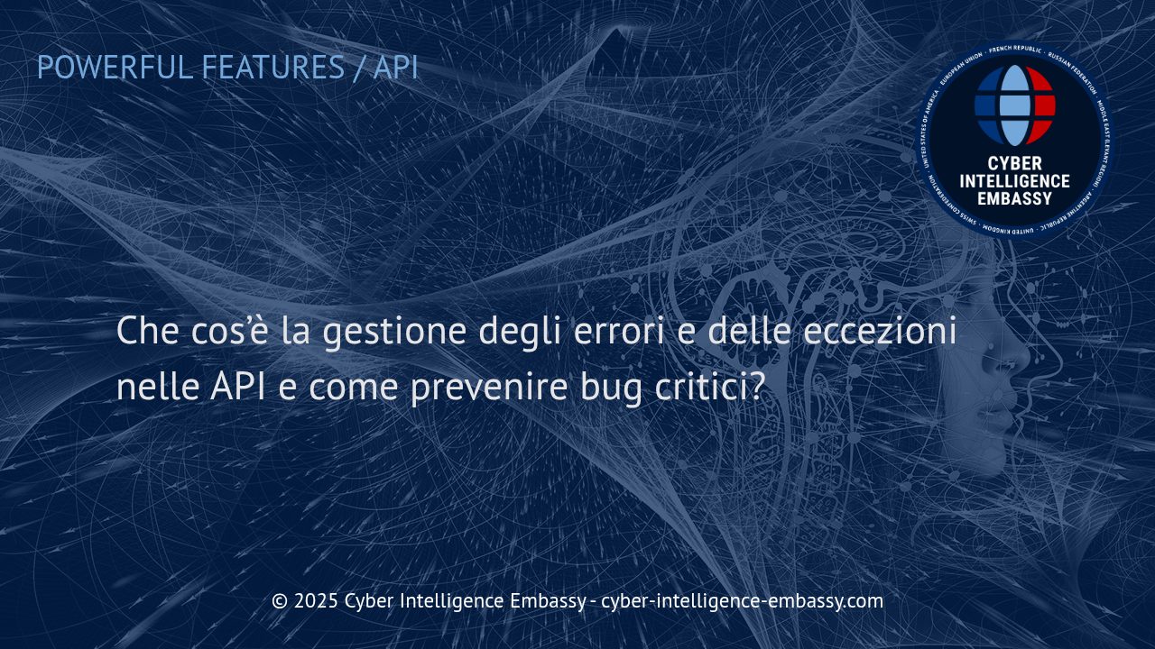 Gestione Efficace di Errori ed Eccezioni nelle API: Fondamenta per Sicurezza e Affidabilità