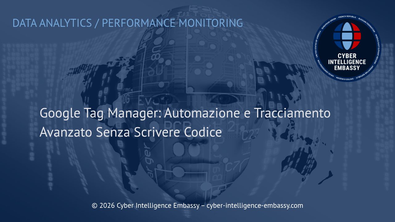 Google Tag Manager: Automazione e Tracciamento Avanzato Senza Scrivere Codice