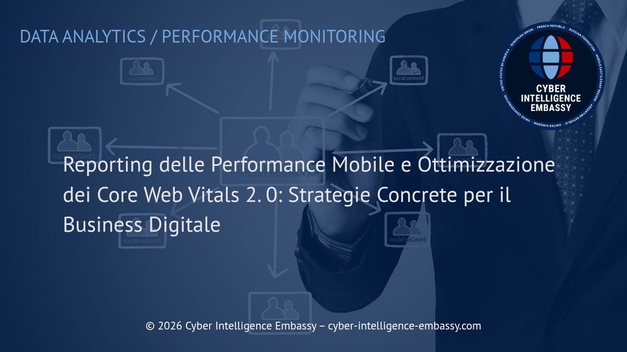 Reporting delle Performance Mobile e Ottimizzazione dei Core Web Vitals 2. 0: Strategie Concrete per il Business Digitale