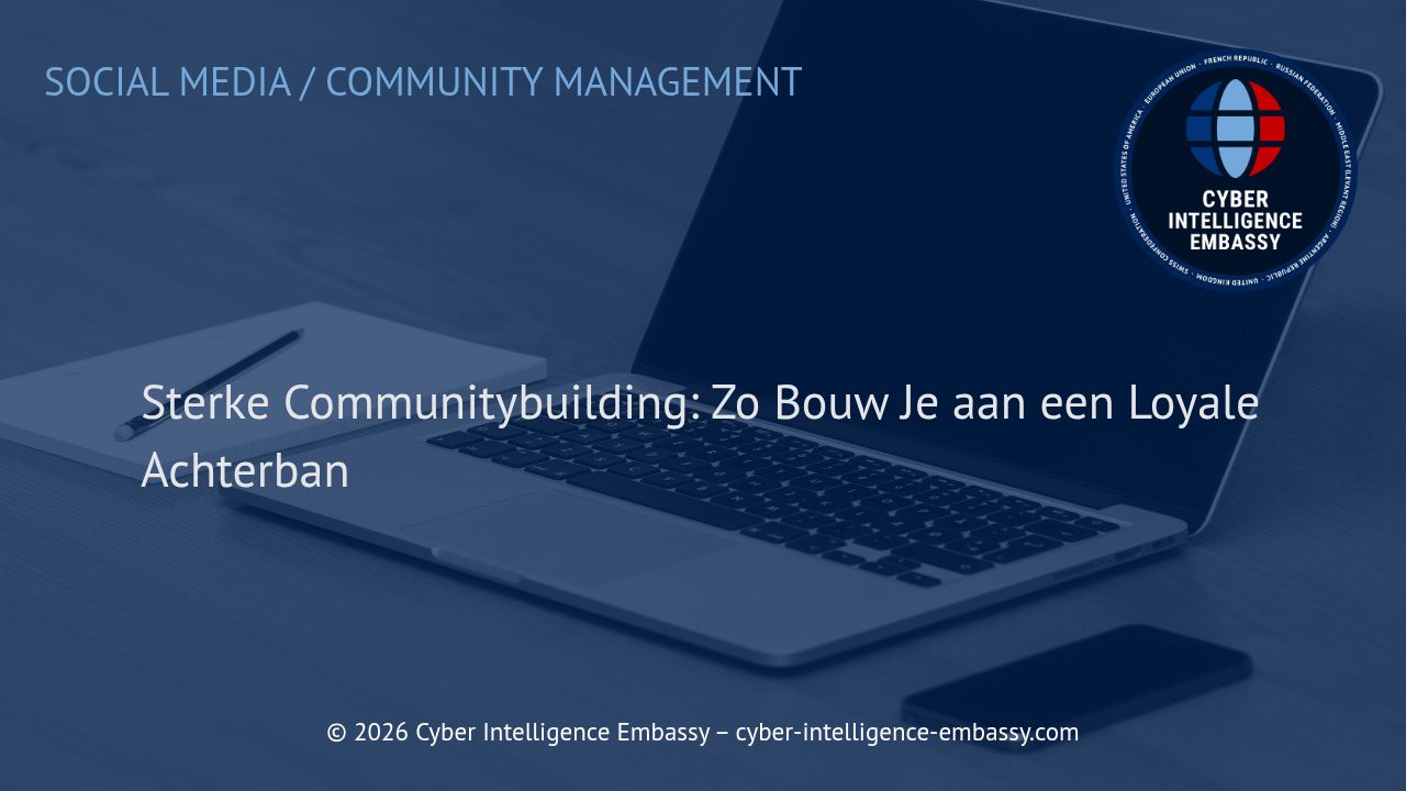 Sterke Communitybuilding: Zo Bouw Je aan een Loyale Achterban