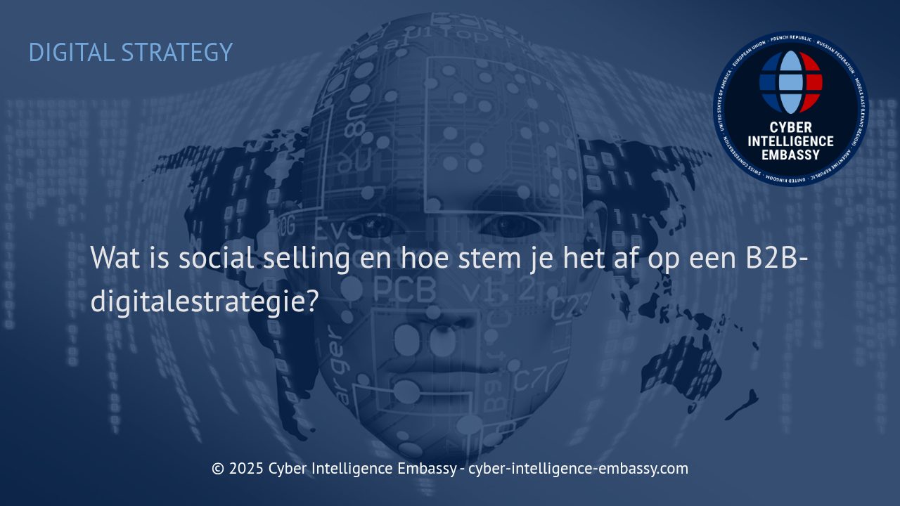 Effectieve Social Selling voor B2B: De Kracht van Digitale Strategieën