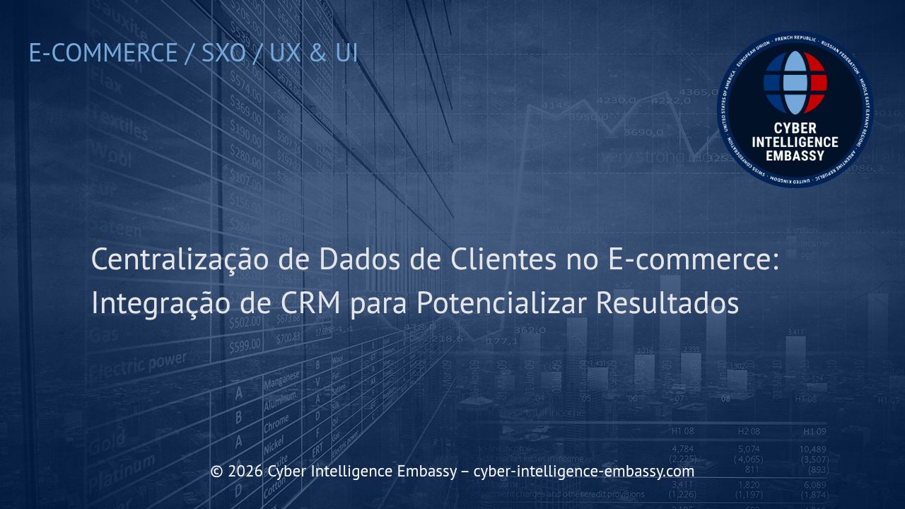 Centralização de Dados de Clientes no E-commerce: Integração de CRM para Potencializar Resultados