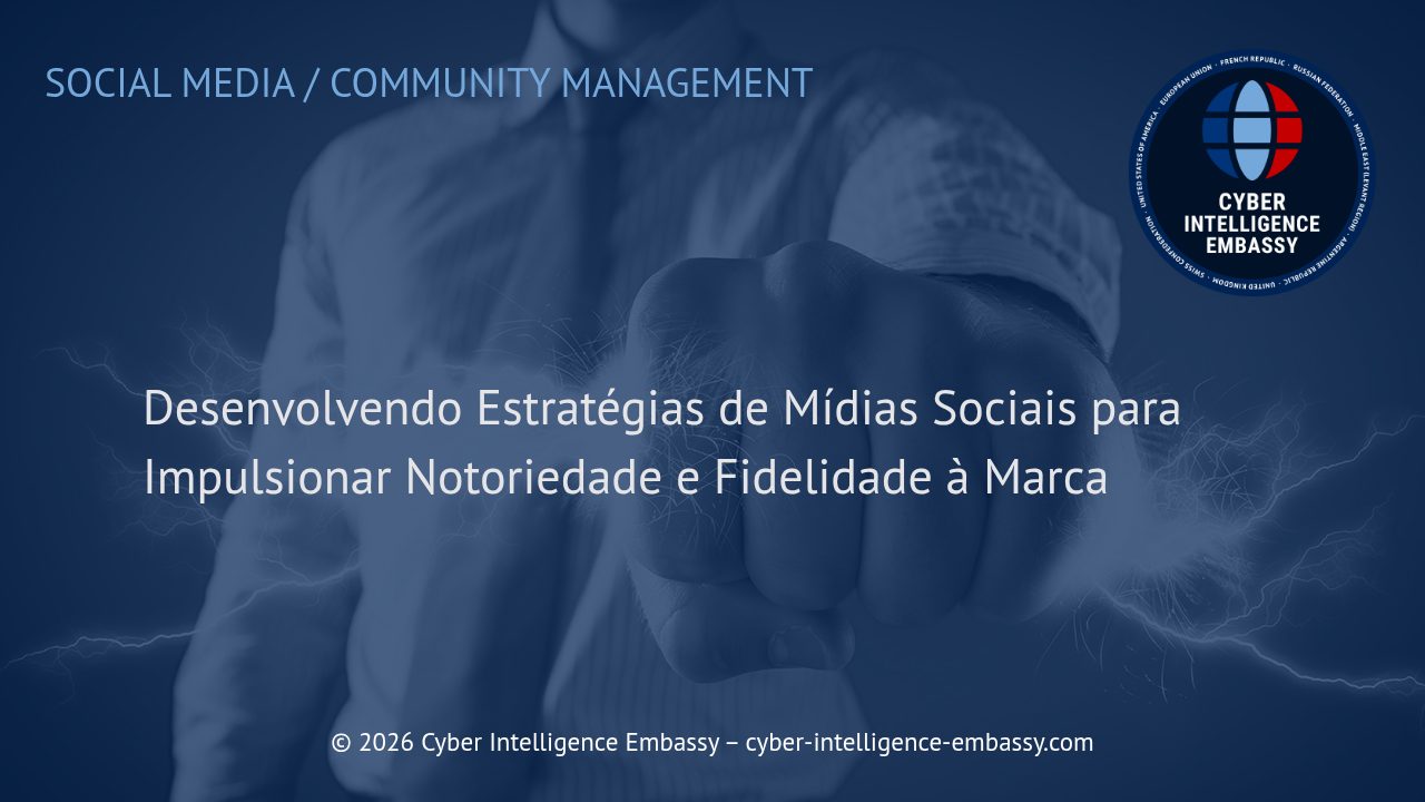 Desenvolvendo Estratégias de Mídias Sociais para Impulsionar Notoriedade e Fidelidade à Marca