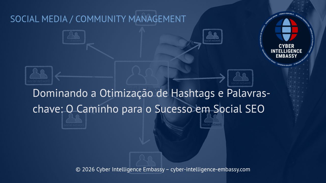 Dominando a Otimização de Hashtags e Palavras-chave: O Caminho para o Sucesso em Social SEO
