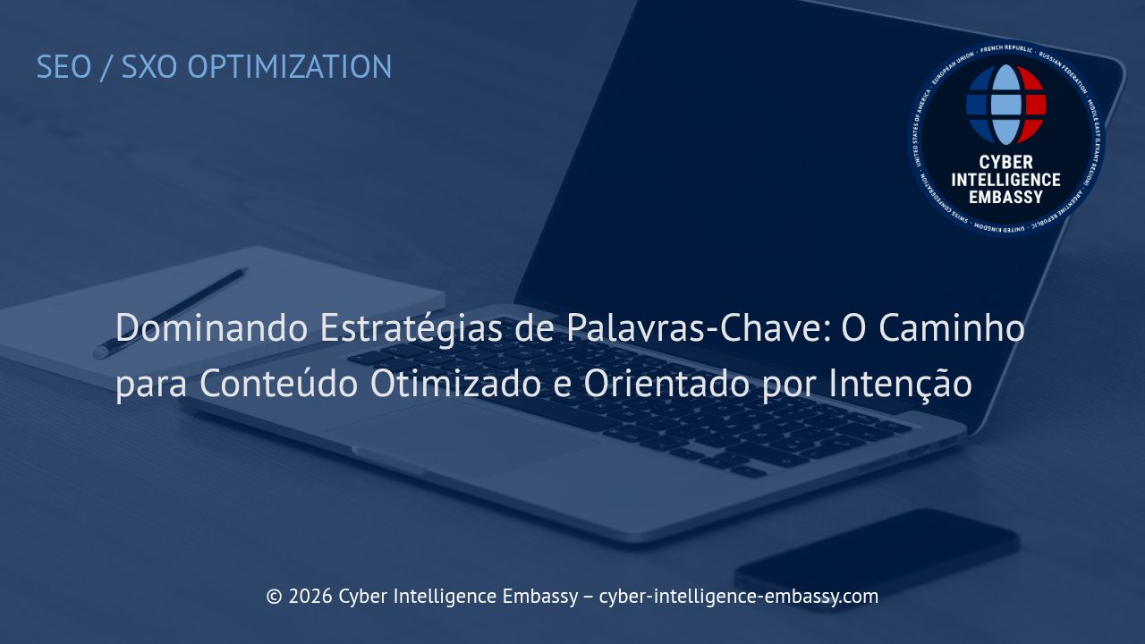 Dominando Estratégias de Palavras-Chave: O Caminho para Conteúdo Otimizado e Orientado por Intenção