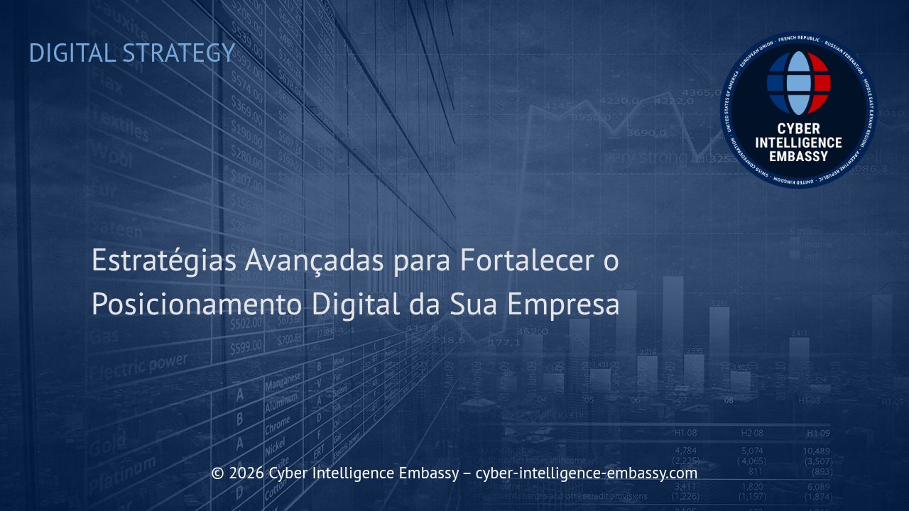 Estratégias Avançadas para Fortalecer o Posicionamento Digital da Sua Empresa