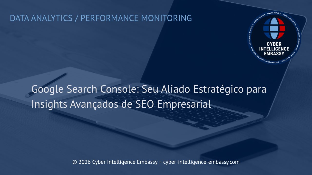 Google Search Console: Seu Aliado Estratégico para Insights Avançados de SEO Empresarial