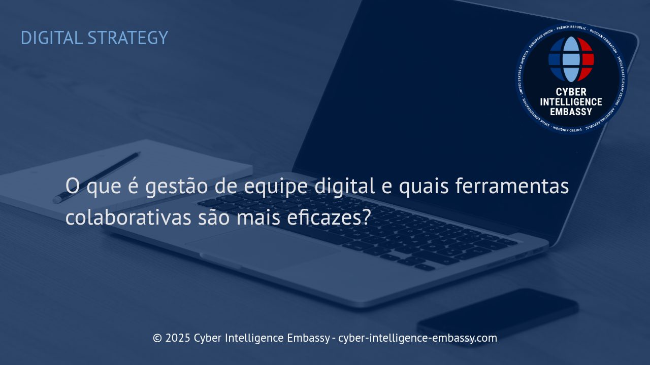 Gestão de Equipes Digitais: Estratégias e Ferramentas Colaborativas Essenciais