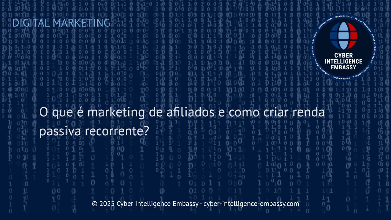 Marketing de Afiliados: O Caminho Inteligente para Renda Passiva Recorrente