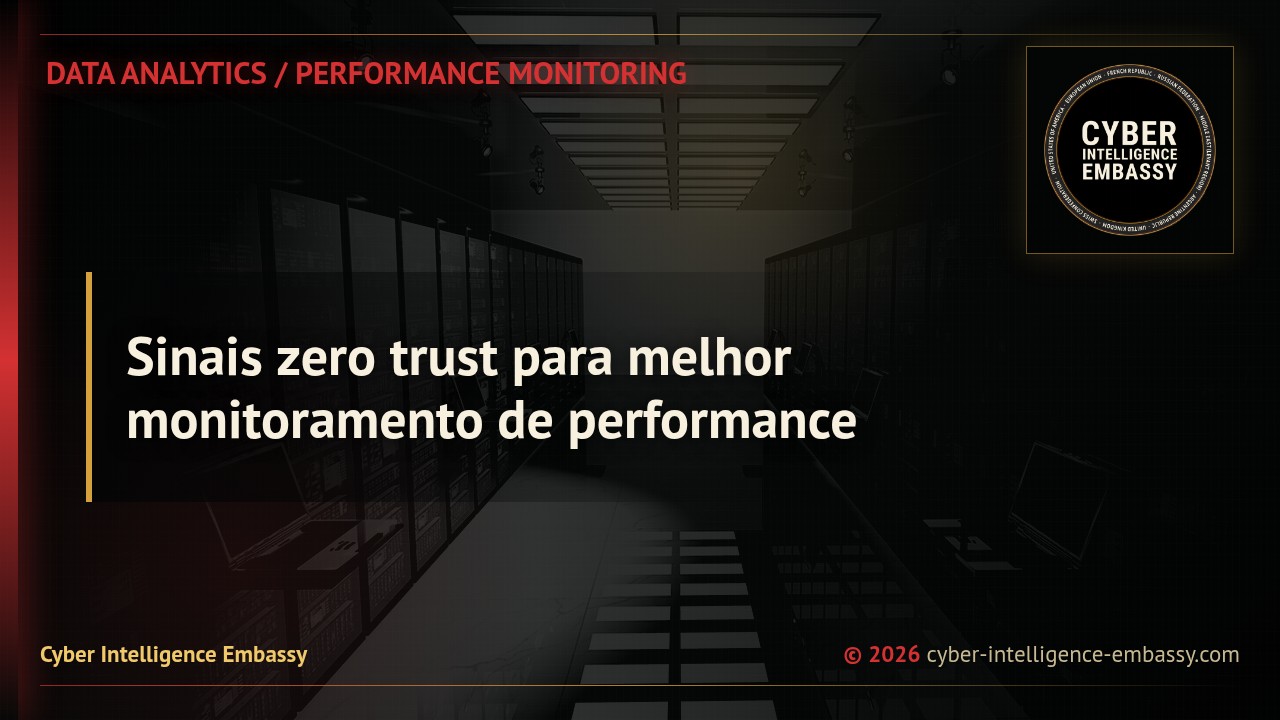 Sinais zero trust para melhor monitoramento de performance